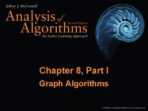 Chapter 8 Part I Graph Algorithms Graph Terminology