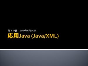 2007 629 Java JavaXML XPath 615 XSLT 622