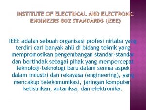 IEEE adalah sebuah organisasi profesi nirlaba yang terdiri