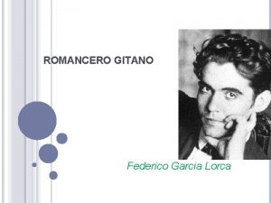 ROMANCERO GITANO Federico Garcia Lorca FEDERICO GARCIA LORCA