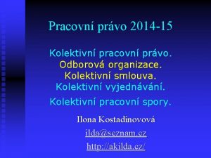 Pracovn prvo 2014 15 Kolektivn pracovn prvo Odborov