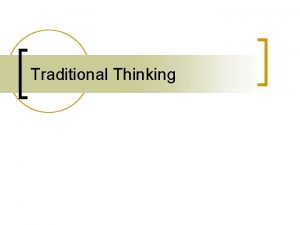 Traditional Thinking Describe you current style of thinking