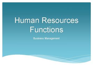 Human Resources Functions Business Management Human Resources Objective