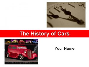 The History of Cars Your Name First cars