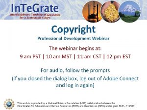 Copyright Professional Development Webinar The webinar begins at