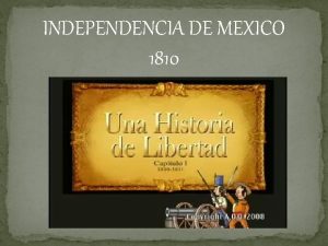 INDEPENDENCIA DE MEXICO 1810 El 16 de septiembre