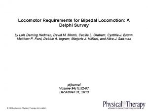 Locomotor Requirements for Bipedal Locomotion A Delphi Survey