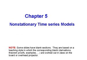 Chapter 5 Nonstationary Time series Models NOTE Some