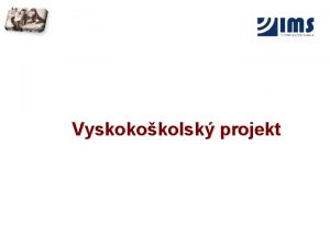 Vyskokokolsk projekt 2 Vhody tudenti posilnenie praktickch strnok