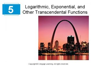 5 Logarithmic Exponential and Other Transcendental Functions Copyright