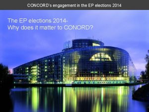 CONCORDs engagement in the EP elections 2014 The