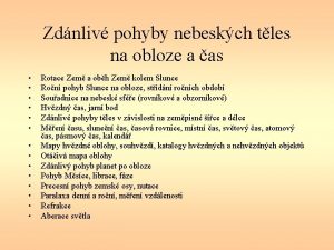 Zdnliv pohyby nebeskch tles na obloze a as