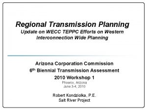 Regional Transmission Planning Update on WECC TEPPC Efforts