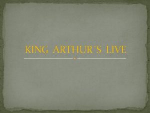 KING ARTHURS LIVE KING ARTHURS CHILDHOOD Uther the