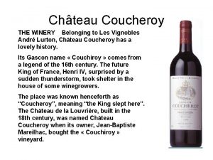 Chteau Coucheroy THE WINERY Belonging to Les Vignobles