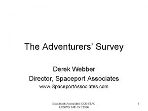 The Adventurers Survey Derek Webber Director Spaceport Associates