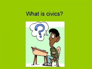 What is civics Civics Civics is the branch