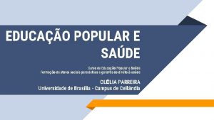 EDUCAO POPULAR E SADE Curso de Educao Popular