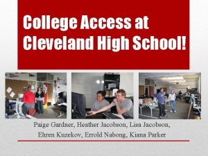 College Access at Cleveland High School Paige Gardner