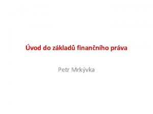 vod do zklad finannho prva Petr Mrkvka LITERATURA