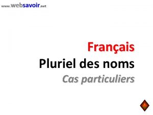 www websavoir net Franais Pluriel des noms Cas
