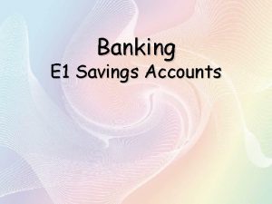 Banking E 1 Savings Accounts Savings Accounts Savings