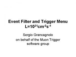 Event Filter and Trigger Menu L1031 cm2 s1