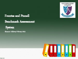 Fountas and Pinnell Benchmark Asssessment System Shannon Gallaway