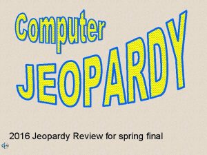 2016 Jeopardy Review for spring final Contestants Dont