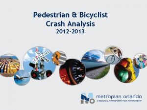 Pedestrian Bicyclist Crash Analysis 2012 2013 Pedestrian Bicyclist