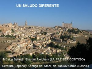 UN SALUDO DIFERENTE Msica Sefard Shalom Aleichem LA