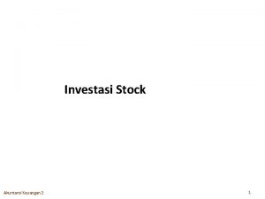 Investasi Stock Akuntansi Keuangan 2 1 Agenda 3