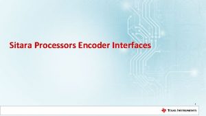 Sitara Processors Encoder Interfaces 1 PRUICSS Programmable RealTime