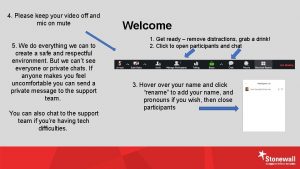 4 Please keep your video off and mic