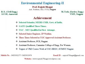 Environmental EngineeringII Prof Rajesh Bhagat Asst Professor CED