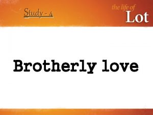 Study 4 Brotherly love Heb 13 1 7