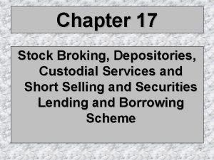 Chapter 17 Stock Broking Depositories Custodial Services and