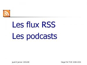 Les flux RSS Les podcasts jeudi 8 janvier