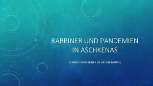 RABBINER UND PANDEMIEN IN ASCHKENAS SCHIUR VON RABBINER