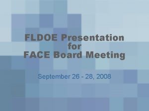 FLDOE Presentation for FACE Board Meeting September 26