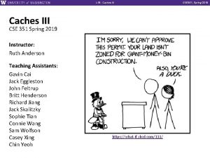 L 18 Caches III CSE 351 Spring 2019