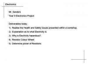 Electronics Mr Sanders Year 9 Electronics Project Deliverables