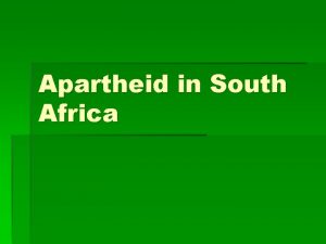 Apartheid in South Africa Colonization South Africa was