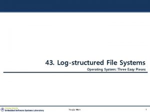 43 Logstructured File Systems Operating System Three Easy