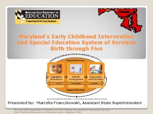 Marylands Early Childhood Intervention and Special Education System