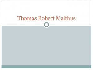 Thomas Robert Malthus sommaire Lauteur La thorie de