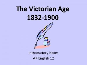 The Victorian Age 1832 1900 Introductory Notes AP