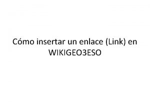 Cmo insertar un enlace Link en WIKIGEO 3