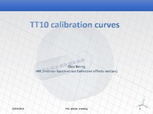 TT 10 calibration curves Olav Berrig HSC Hadron