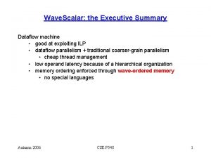 Wave Scalar the Executive Summary Dataflow machine good